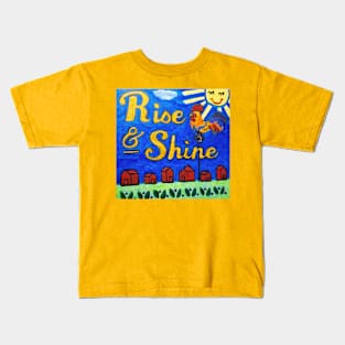 Rise and Shine Kids T-Shirt